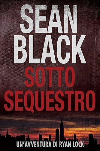 Download Sotto Sequestro - Serie di Ryan Lock 1 (Italian Edition) PDF