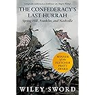The Confederacy's Last Hurrah: Spring Hill, Franklin, and Nashville