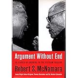 Argument Without End: In Search Of Answers To The Vietnam Tragedy