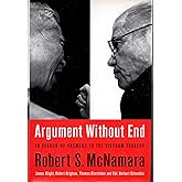 Argument Without End: In Search Of Answers To The Vietnam Tragedy