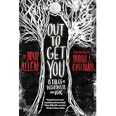 Out to Get You: 13 Tales of Weirdness and Woe