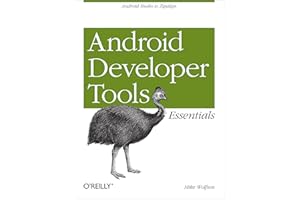 Android Developer Tools Essentials: Android Studio to Zipalign