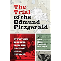 The Trial of the Edmund Fitzgerald: Eyewitness Accounts from the U.S. Coast Guard Hearings book cover The Trial of the Edmund Fitzgerald: Eyewitness Accounts from the U.S. Coast Guard Hearings book cover
