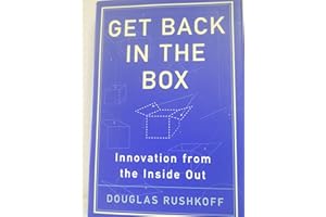Get Back in the Box: Innovation from the Inside Out