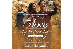 The 5 Love Languages of Teenagers: The Secret to Loving Teens Effectively