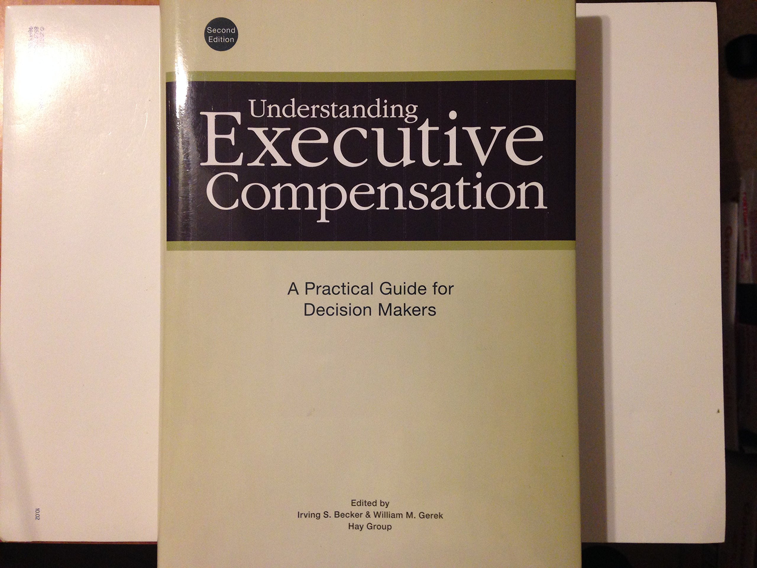 understanding-executive-compensation-a-practical-guide-for-decision-makers-2012-hay-group-irving-becker-william-gerek-9781579633387-amazon-com-books