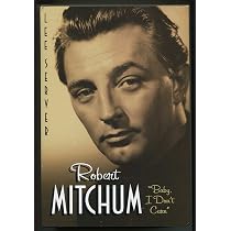 Robert Mitchum: "Baby I Don't Care": Server, Lee: 9780312262068 ...
