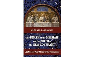 The Death of the Messiah and the Birth of the New Covenant: A (Not So) New Model of the Atonement