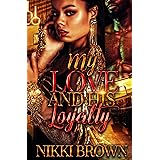 My Love And HIs Loyalty: Parts 1-3
