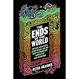 The Ends of the World: Volcanic Apocalypses, Lethal Oceans, and Our Quest to Understand Earth's Past Mass Extinctions