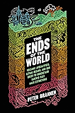 The Ends of the World: Volcanic Apocalypses, Lethal Oceans, and Our Quest to Understand Earth's Past Mass Extinctions