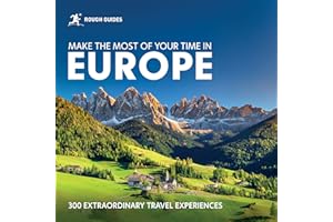 Rough Guides Make the Most of Your Time in Europe: 300 Extraordinary Travel Experiences