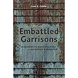 Embattled Garrisons: Comparative Base Politics and American Globalism