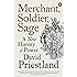 Merchant, Soldier, Sage: A New History of Power