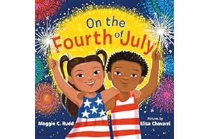 On the Fourth of July: A Sparkly Picture Book About Independence Day