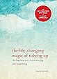 The Life-Changing Magic of Tidying Up: The Japanese Art of Decluttering and Organizing