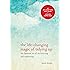 The Life-Changing Magic of Tidying Up: The Japanese Art of Decluttering and Organizing