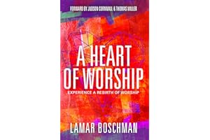 A Heart of Worship: Experience the Rebirth of Worship