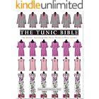 The Tunic Bible: One Pattern, Interchangeable Pieces, Ready-to-Wear Results!