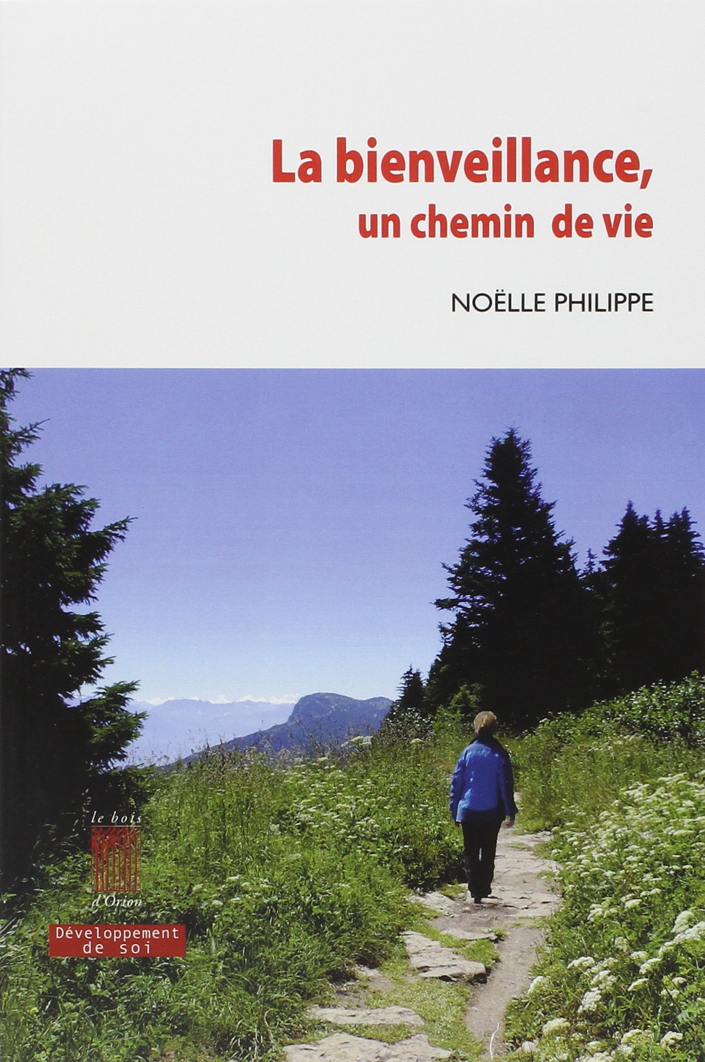 Amazon Fr La Bienveillance Un Chemin De Vie Philippe Noelle Livres