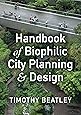 Biophilic Cities: Integrating Nature into Urban Design and Planning
