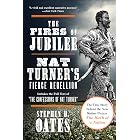 The Fires of Jubilee: Nat Turner's Fierce Rebellion