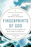 Fingerprints of God: What Science Is Learning About the Brain and Spiritual Experience
