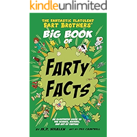 The Fantastic Flatulent Fart Brothers' Big Book of Farty Facts: An Illustrated Guide to the Science, History, and Art of Farting (Humorous reference book ... Flatulent Fart Brothers’ Fun Facts)