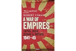 A War of Empires: Japan, India, Burma & Britain: 1941–45