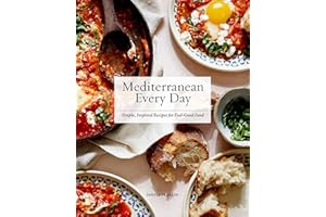 Mediterranean Every Day: Simple, Inspired Recipes for Feel-Good Food