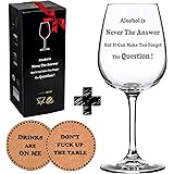 Alcohol is Never The Answer Funny Wine Glass + Drink Coaster - Unique novelty Christmas Gift Idea for Women or Men - Perfect Bachelors parties and birthdays 15 oz Premium quality and dishwasher safe