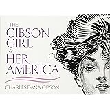 The Gibson Girl and Her America: The Best Drawings of Charles Dana Gibson (Dover Fine Art, History of Art)