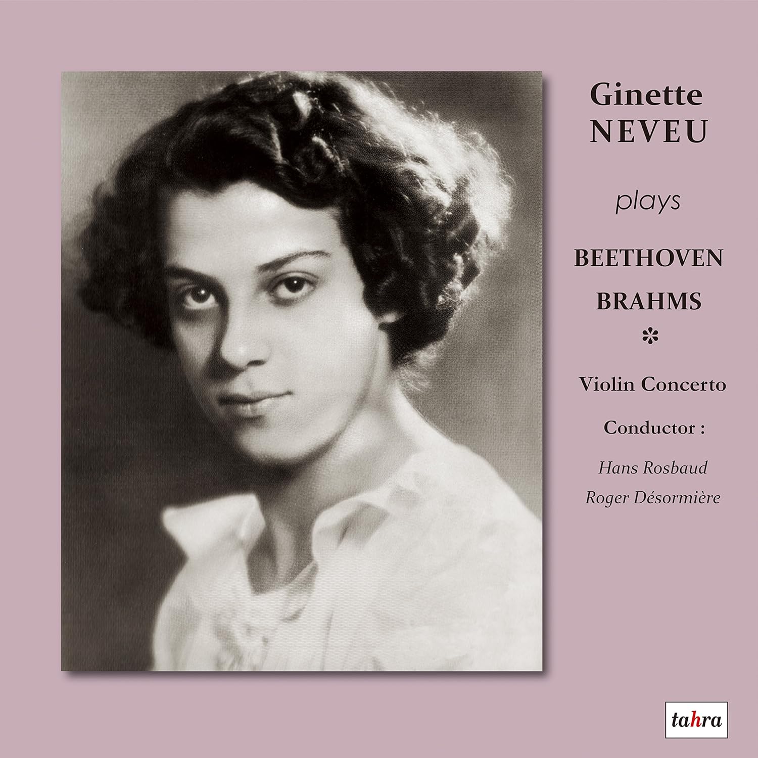 ベートーヴェン ヴァイオリン協奏曲 ブラームス ヴァイオリン協奏曲 Ginette Neveu Plays Beethoven Brahms Violin Concerto Conductor Hans Rosbaud Roger Desormiere 2cd 日本語解説書付 Live Recording Amazon Com Music
