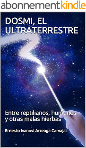 Download DOSMI, EL ULTRATERRESTRE: Entre reptilianos, humanos y otras malas hierbas (Spanish Edition) PDF