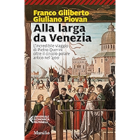 Alla larga da Venezia: L'incredibile viaggio di Pietro Querini oltre il circolo polare artico nel '400 (Italian Edition) book cover Alla larga da Venezia: L'incredibile viaggio di Pietro Querini oltre il circolo polare artico nel '400 (Italian Edition) book cover