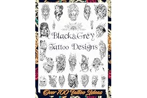 Black&Grey Tattoo Designs: Over 700 Creative Tattoo Ideas to Inspire Your Next Bit of Body Art. Original, Modern Black and Gr