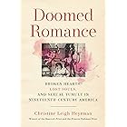 Doomed Romance: Broken Hearts, Lost Souls, and Sexual Tumult in Nineteenth-Century America