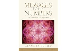 Messages in the Numbers: The Universe is Talking to You