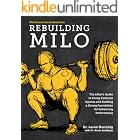 Rebuilding Milo: A Lifter's Guide to Fixing Common Injuries and Building a Strong Foundation for Enhancing Performance