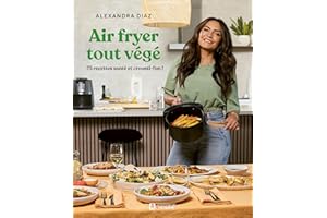 Air fryer tout végé: 75 recettes santé et crousti-fun! (NON CLASSE) (French Edition)