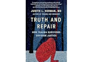 Truth and Repair: How Trauma Survivors Envision Justice