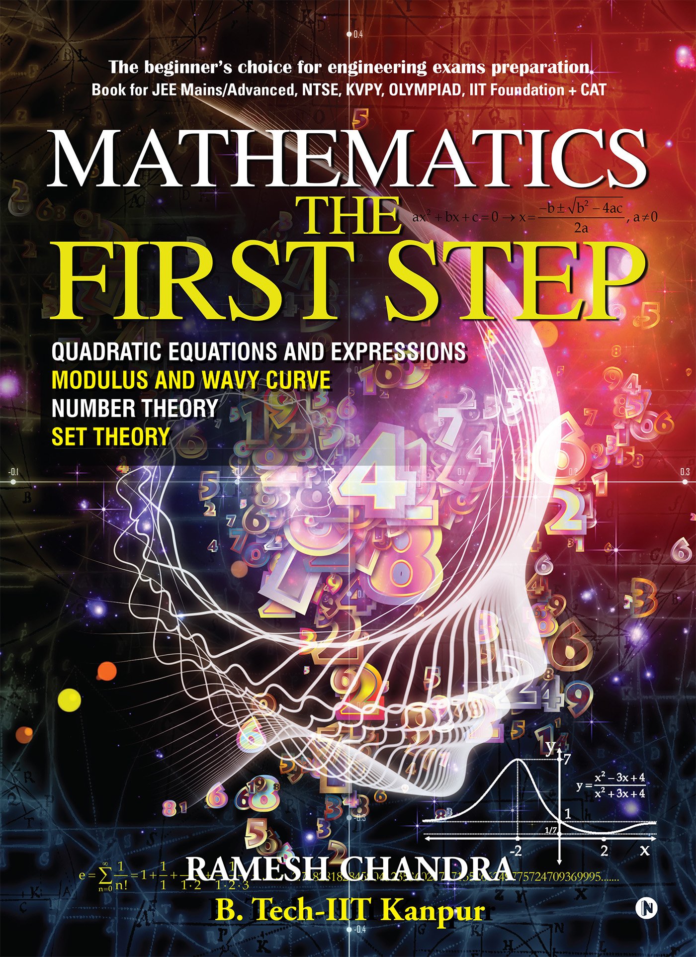 Mathematics The First Step The Beginner S Choice For Engineering Exams Preparation Ok For Jee Mains Advanced Ntse Kvpy Olympiad Iit Foundation Cat Ntse Kvpy Olympiad Iit Foundation Cat 1 Ramesh Chandra Mathematics The First Step The Beginner S Choice For Engineering Exams Preparation Ok For Jee Mains Advanced Ntse Kvpy Olympiad Iit Foundation Cat Ntse Kvpy Olympiad Iit Foundation Cat 1 Ramesh Chandra