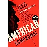 American Kompromat: How the KGB Cultivated Donald Trump, and Related Tales of Sex, Greed, Power, and Treachery