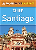 Rough Guides Snapshot Chile: Santiago