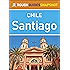 Rough Guides Snapshot Chile: Santiago