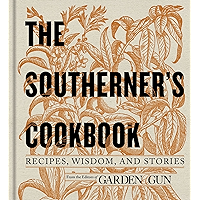 The Southerner's Cookbook: Recipes, Wisdom, and Stories (Garden & Gun Books Book 3) book cover The Southerner's Cookbook: Recipes, Wisdom, and Stories (Garden & Gun Books Book 3) book cover