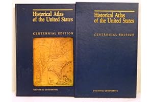 Historical Atlas of the United States (Centennial Edition) (National Geographic Society) (National Geographic Society)