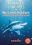Advanced Concepts in No-Limit Hold'em: A Modern Approach to Poker Analysis