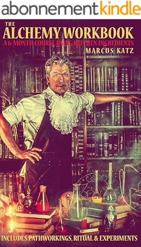 Download The Alchemy Workbook: A Six-Month Course Using Kitchen Ingredients (English Edition) PDF