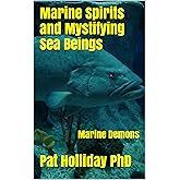 Marine Spirits and Mystifying Sea Beings: Marine Demons (Deliverance Book 1)